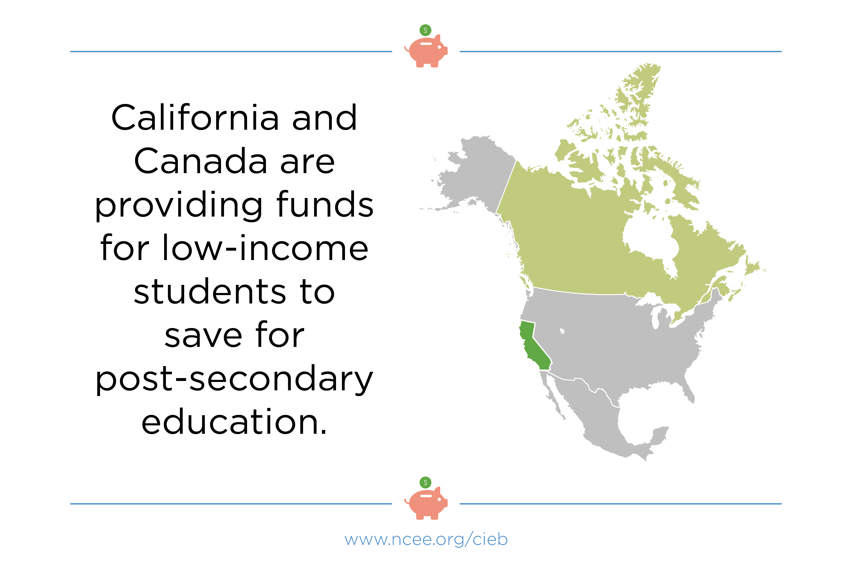 California and Canada are providing funds for low-income students to save for post-secondary education.