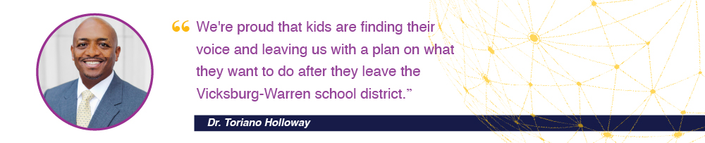 “We're proud that kids are finding their voice and leaving us with a plan on what they want to do after they leave the Vicksburg-Warren school district.” - Toriano Holloway