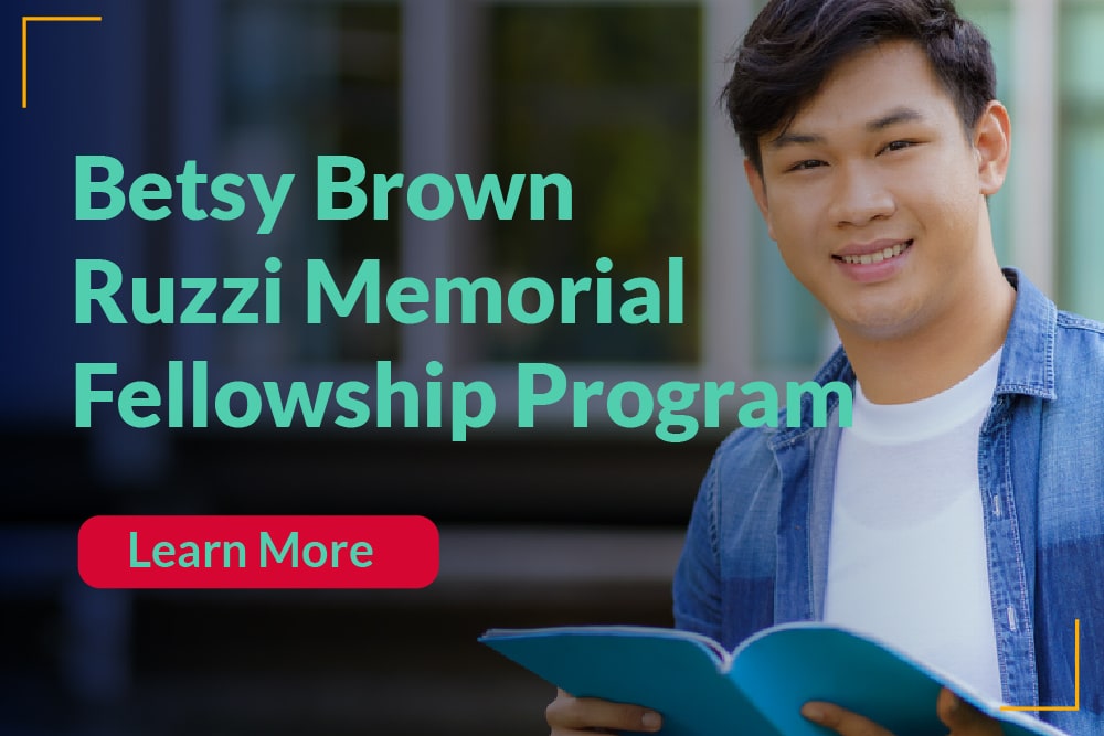 Betsy Brown Ruzzi Memorial Fellowship Program