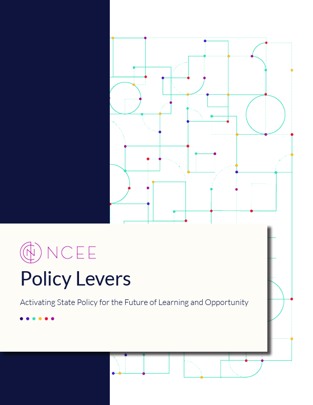 NCEE Policy Levers: Activating State Policy for the Future of Learning and Opportunity