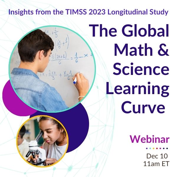 TIMSS 2023 Longitudinal Study: The Global Math & Science Learning Curve
